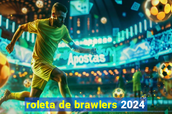 roleta de brawlers 2024